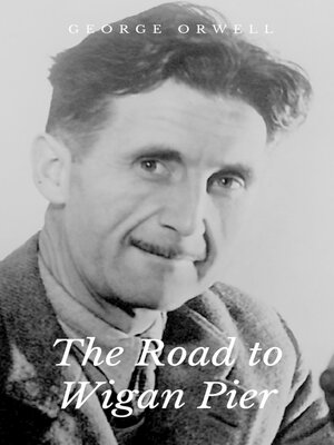 cover image of The Road to Wigan Pier